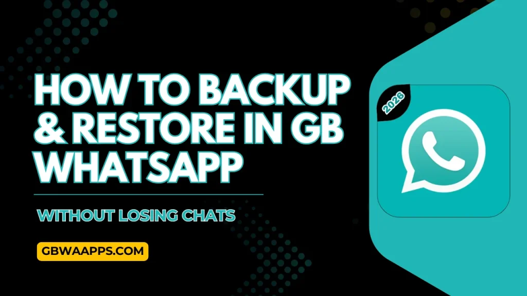 How to Backup & Restore in GB WhatsApp Without Losing Chats