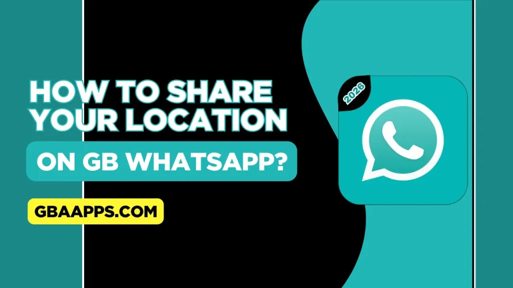 How to Share Your Location on GB WhatsApp
